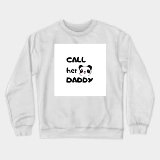 Call Her Daddy Crewneck Sweatshirt